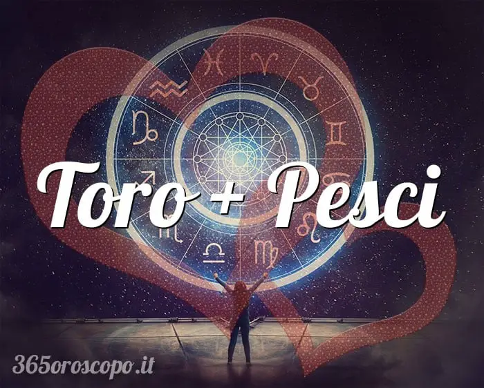 Tauro + Piscis