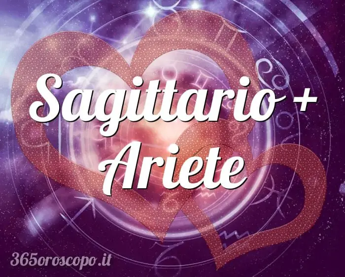 Sagitario + Aries Sagitario + Aries