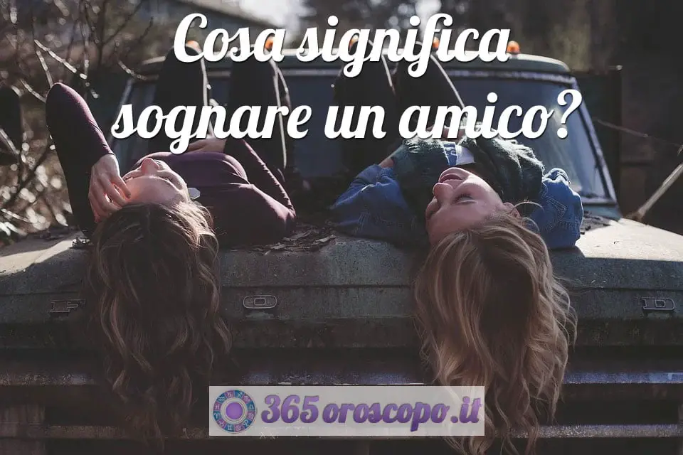 Soñar con un amigo Soñar con un amigo