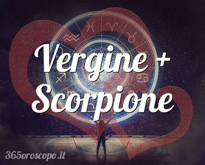 Virgo + Escorpio Virgo + Escorpio