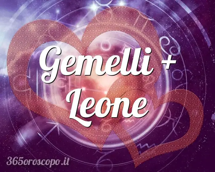 Géminis + Leo Géminis + Leo