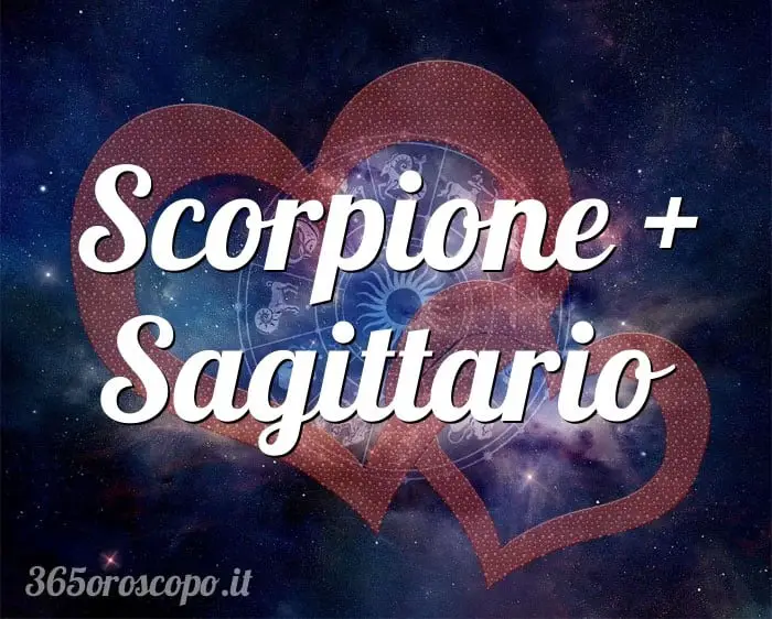 Escorpio + Sagitario Escorpio + Sagitario