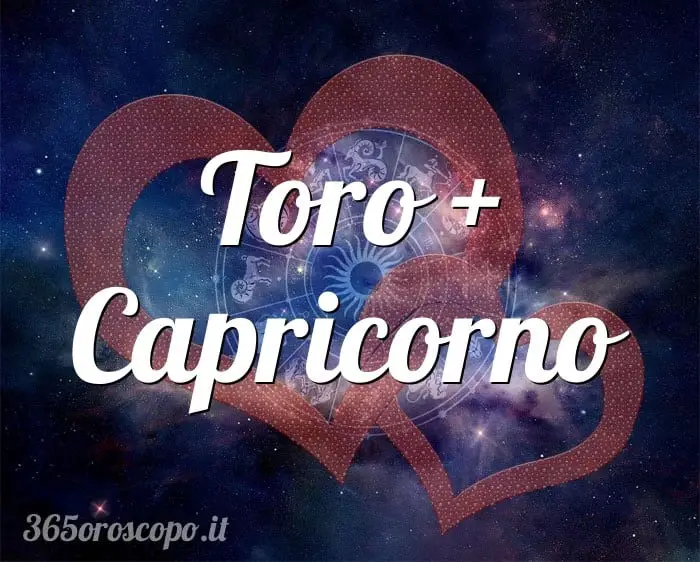 Tauro + Capricornio