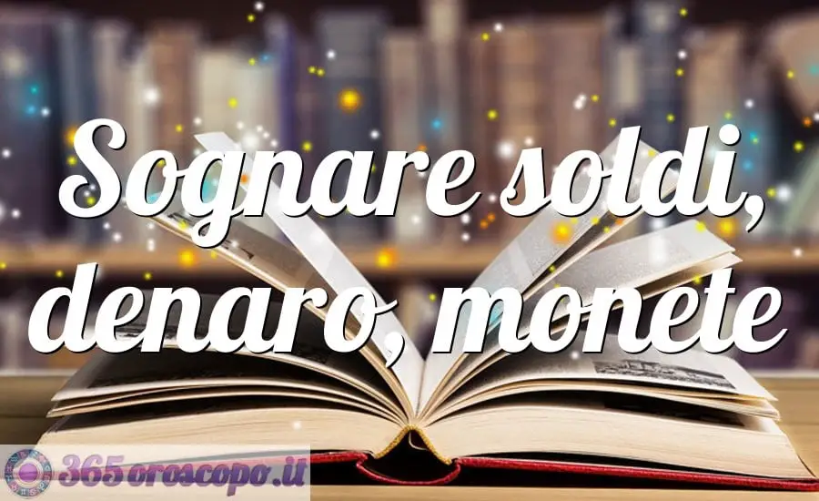 Soñar con dinero, dinero, monedas. Soñar con dinero, dinero, monedas.