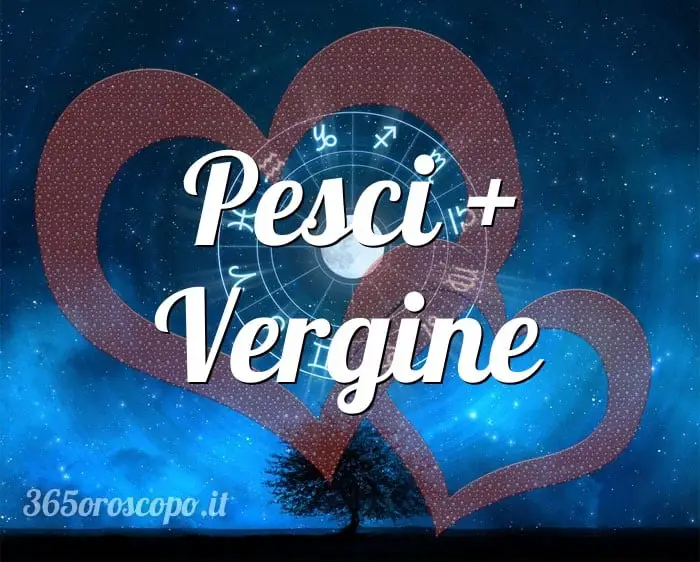 Piscis + Virgo