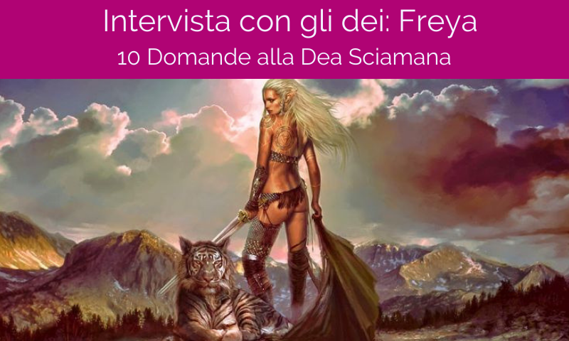 Freya: 10 preguntas para la diosa chamán Freya: 10 preguntas para la diosa chamán