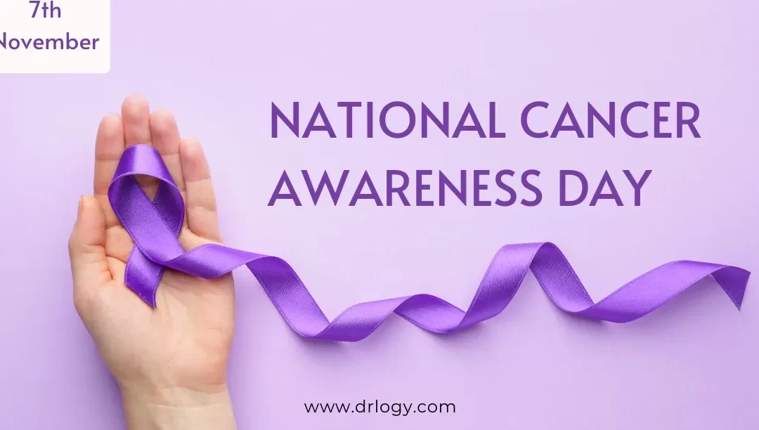 Día Nacional de Concientización sobre el Cáncer - 7 de noviembre: Historia y Propósito - Drlogy