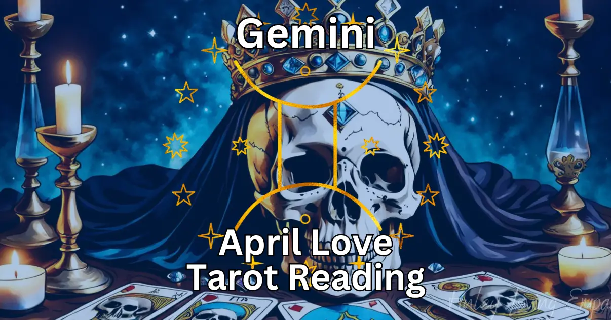 Lectura del Tarot del amor para Géminis - Abril de 2024 |